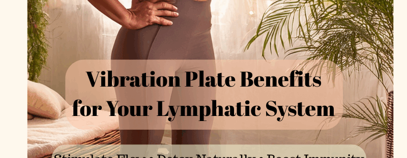 Woman on Vibration Plate to aid the Lymphatic System